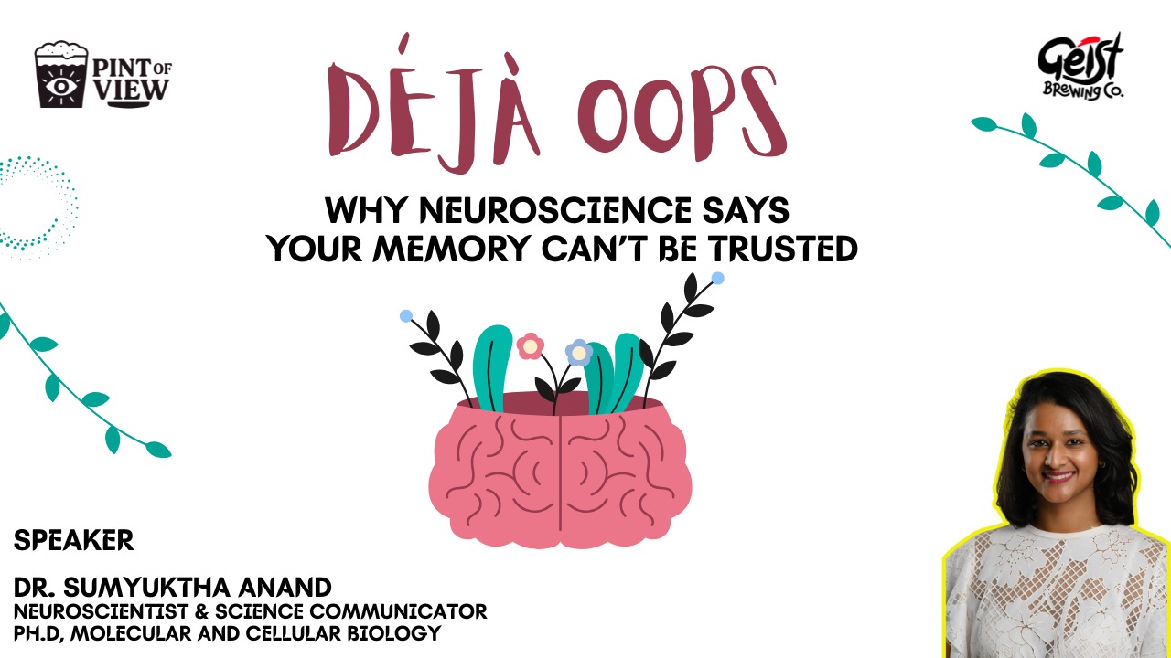 Pint of View (Lecture 6) - Deja Oops: Why Neuroscience Says Your Memory Can’t Be Trusted