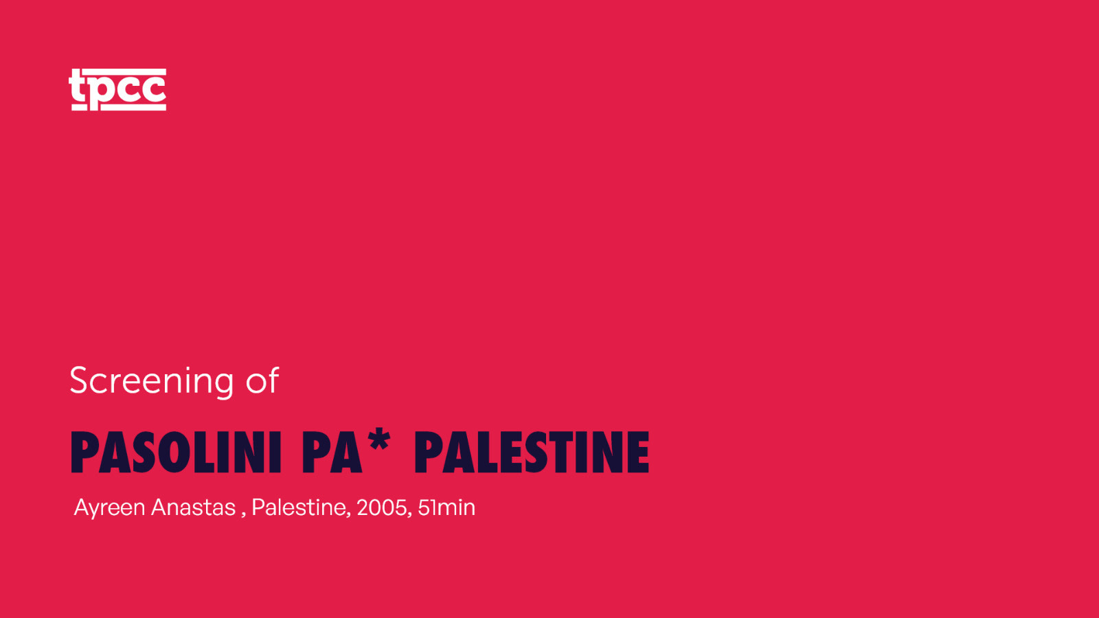 Screening of Pasolini Pa* Palestine (2005) with TPCC