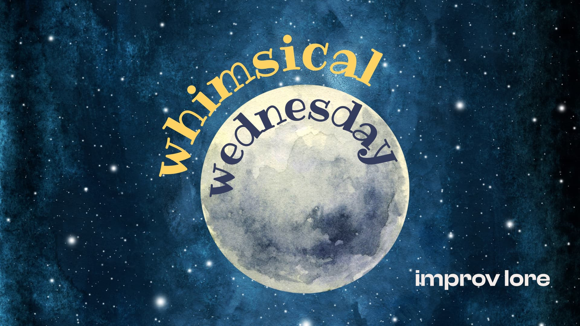 Whimsical Wednesday with Improv Lore